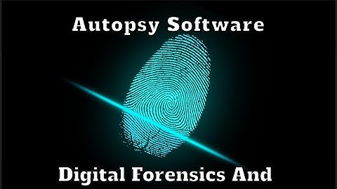 Autopsy Software | Your Ultimate Guide to Digital Forensics and Cybercrime Investigation | Part 2