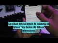 Cara Ubah Bahasa Inggris Ke Indonesia Di Iphone Yang Sudah Ada Bahasa Indonesianya