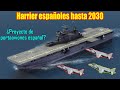 Harriers españoles hasta 2030 ¿Proyecto de Portaaviones Español?🇪🇸🇪🇸🇪🇸