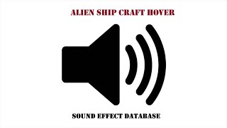 Alien Ship Craft Hover Sound Effect