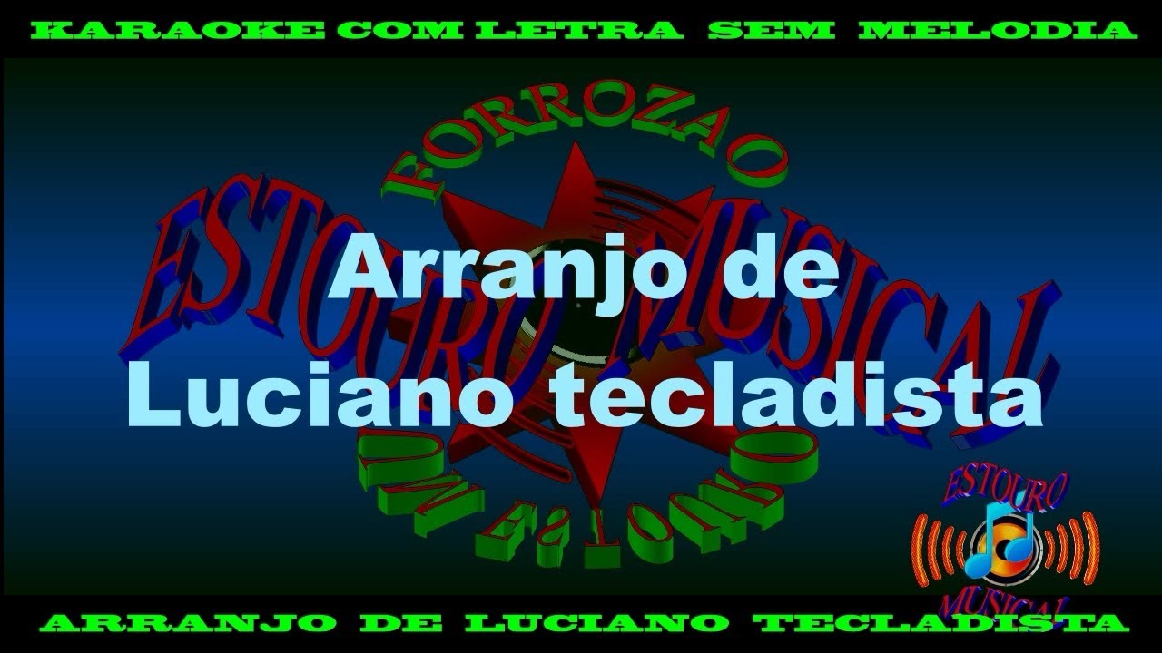 Karaokê Chora não BB, Arranjo Luciano Tecladista