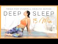 15 Minute Yoga For Deep Sleep | Yoga For Overall Health