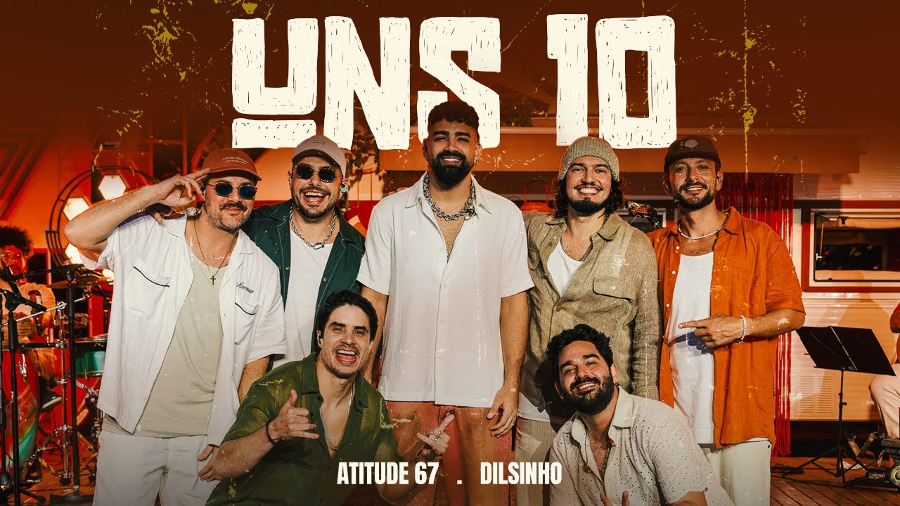 Atitude 67, Dilsinho - Uns 10 (Sunset Meia Sete)