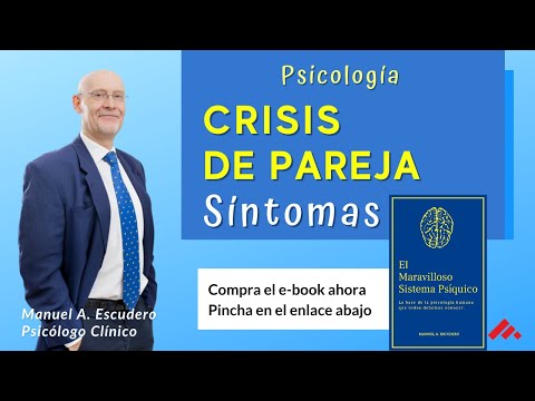 👉 CRISIS DE PAREJA: Sintomas, 10 SEÑALES (psicologia: terapia de pareja) | Manuel A. Escudero (2/3)