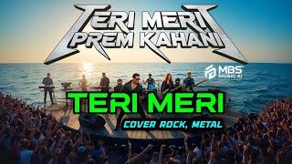 TERI MERI ( Cover Rock, Metal by MBS MUSIC AI )