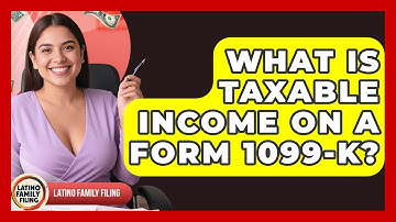 What Is Taxable Income On A Form 1099-K? - Latino Family Filing