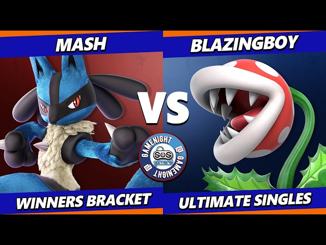 SOS Game Night 95 - Mash (Lucario, Shulk) Vs. BlazingBoy (Piranha