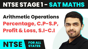 NTSE SAT (Stage 1) Maths | Arithmetic Operations - Percentage, C.P-S.P, Profit & Loss, S.I-C.I