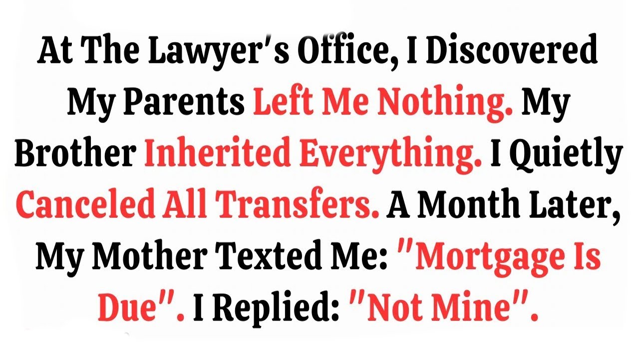 At The Lawyer's Office, I Discovered My Parents Left Me Nothing  My Brother Inherited Everything