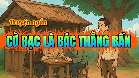 Truyện ngắn| CỜ BẠC LÀ BÁC THẰNG BẦN 