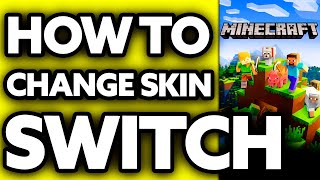 How To Change Your Skin in Minecraft Nintendo Switch 2023/2025