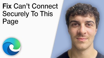 How to Fix Can’t Connect Securely to This Page on Microsoft Edge Tutorial [2025 Full Guide]