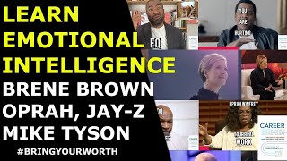 Emotional Intelligence for Beginners: Brene Brown, Oprah, JayZ #BringYourWorth