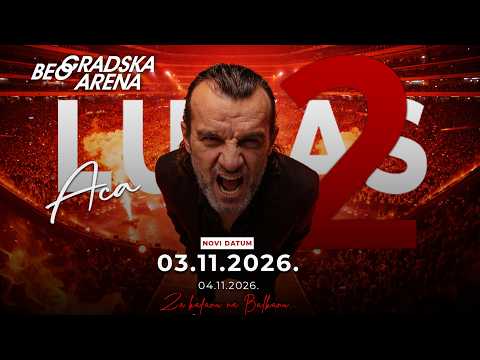 ACA LUKAS | KONCERT | BEOGRADSKA ARENA | 03.11. & 04.11. | Ulaznice - tickets.rs & Ticket Vision