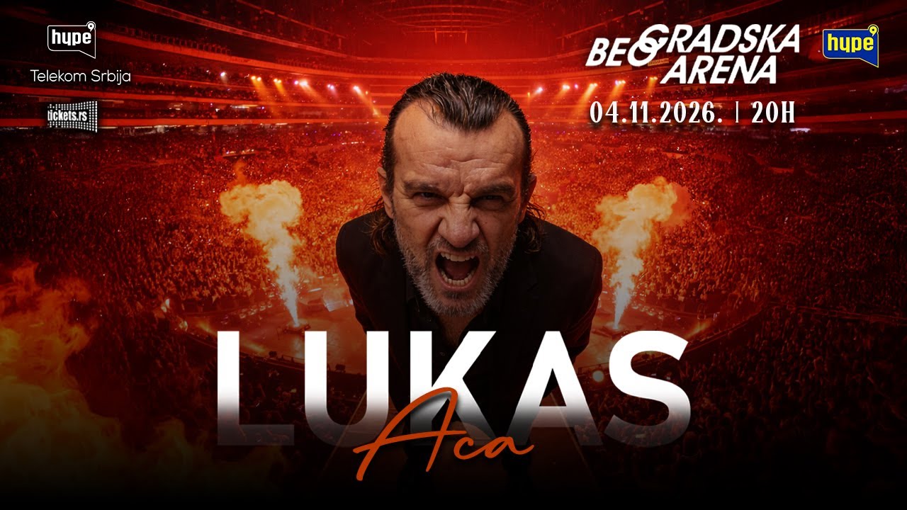 ACA LUKAS | KONCERT | BEOGRADSKA ARENA | 4.11. |  Ulaznice - tickets.rs & Ticket Vision (PROMO)
