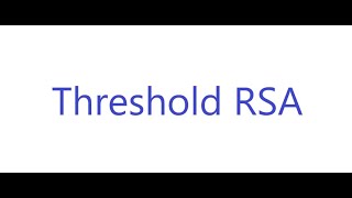 Threshold RSA: Splitting the private decryption key - Part 2