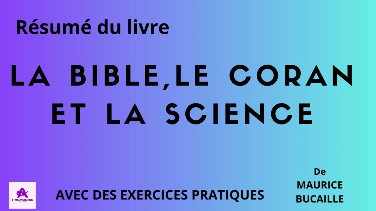 LA BIBLE , LE CORAN , ET LA SCIENCE de MAURICE BUCAILLE