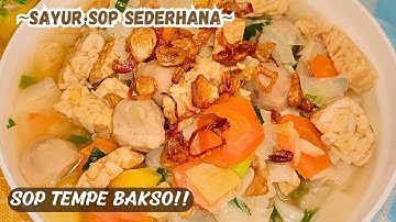 CARA MEMBUAT SAYUR SOP SEDERHANA | SOP BAKSO TEMPE BENING | RESEP SOP BAKSO TEMPE ENAK | MENU SIMPLE