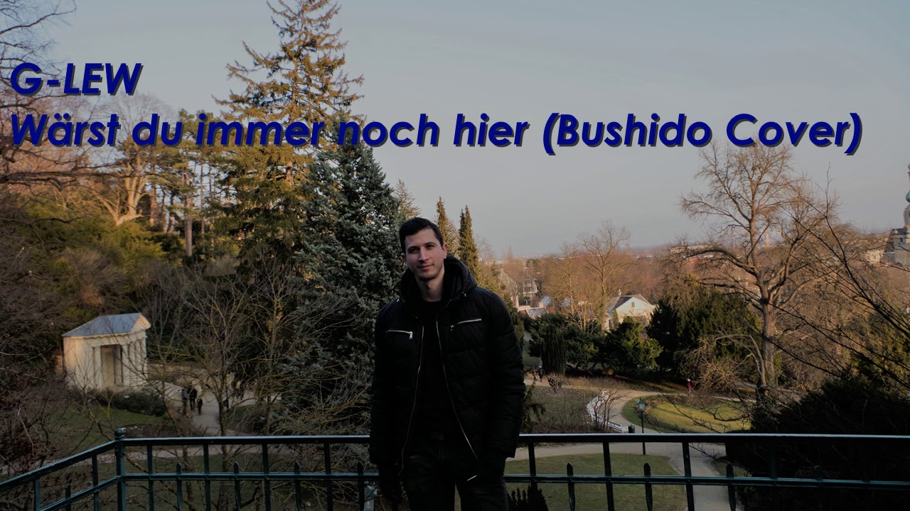 Bushido Wärst Du Immer Noch Hier Remix G-LEW - Wärst du immer noch hier (Bushido Cover) +Magyar felirattal