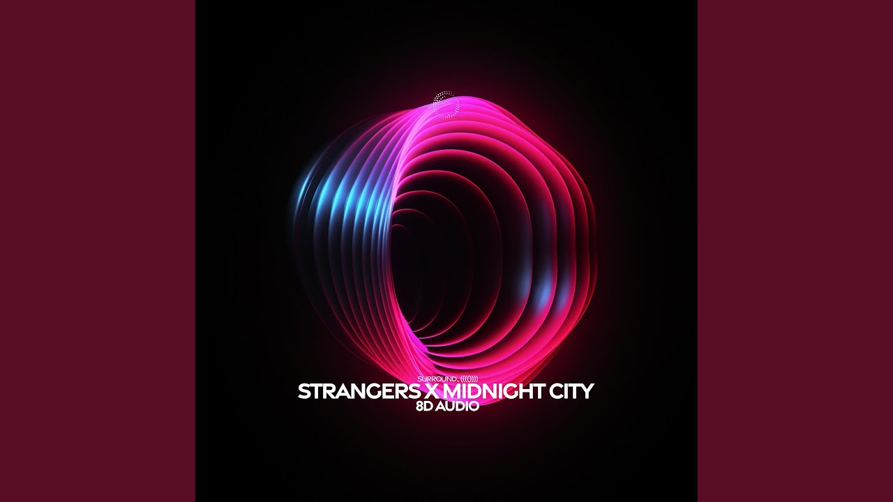 strangers x midnight city (8d audio)