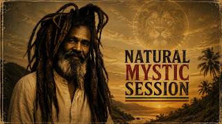 Natural Mystic Session🔥Deep Roots Reggae Mix | Spiritual Rastafari Music