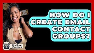 How Do I Create Email Contact Groups? - TheEmailToolbox.com
