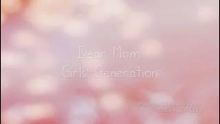 Girls' Generation- Dear Mom lyrics [Eng. | Rom. | Han.]