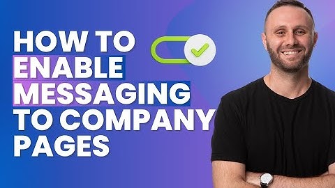 How to Enable Messaging on Your LinkedIn Company Page