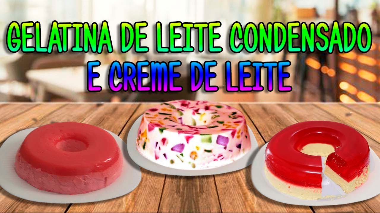 GELATINA COM CREME DE LEITE E LEITE CONDENSADO JELATINE WITH MILK CREAM