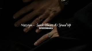 Nazryn - Sənlə Olmaz Ki (Speed Up)