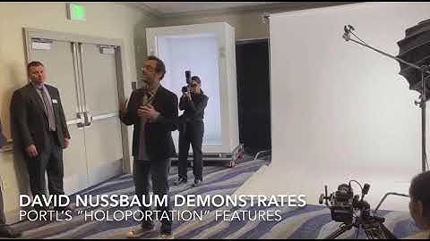 David Nussbaum demonstrates PORTL’s HoloPortation Technology