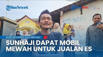 Video Sunhaji Dapat Bantuan Mobil Mewah Viral, Ingin Dipakai Berjualan Es Teh