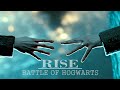 The Battle of Hogwarts || Rise