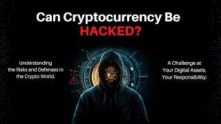 Can Cryptocurrency Be Hacked