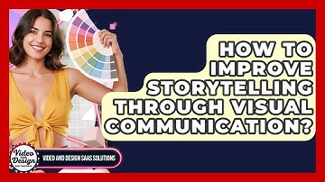 How To Improve Storytelling Through Visual Communication? - Video And Design Saas Solutions