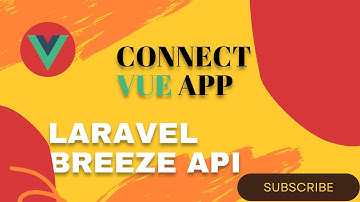 Laravel Breeze API & NextJS SPA Authentication + Create and Connect VueJS Application
