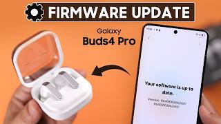 Galaxy Buds4 Pro: How to Update Software [Firmware Update]