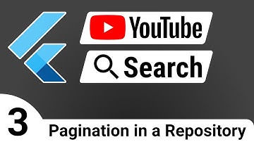 Flutter: YouTube Search 03 - Pagination of Data in a Repository - BLoC Tutorial Course