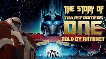 The Story of Transformers One - Told by Ratchet