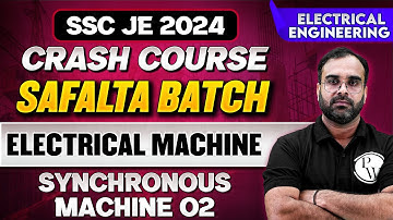 SSC JE Crash Course 2024 | Electrical Machine  | Synchronous Machine 02 | Electrical Engineering