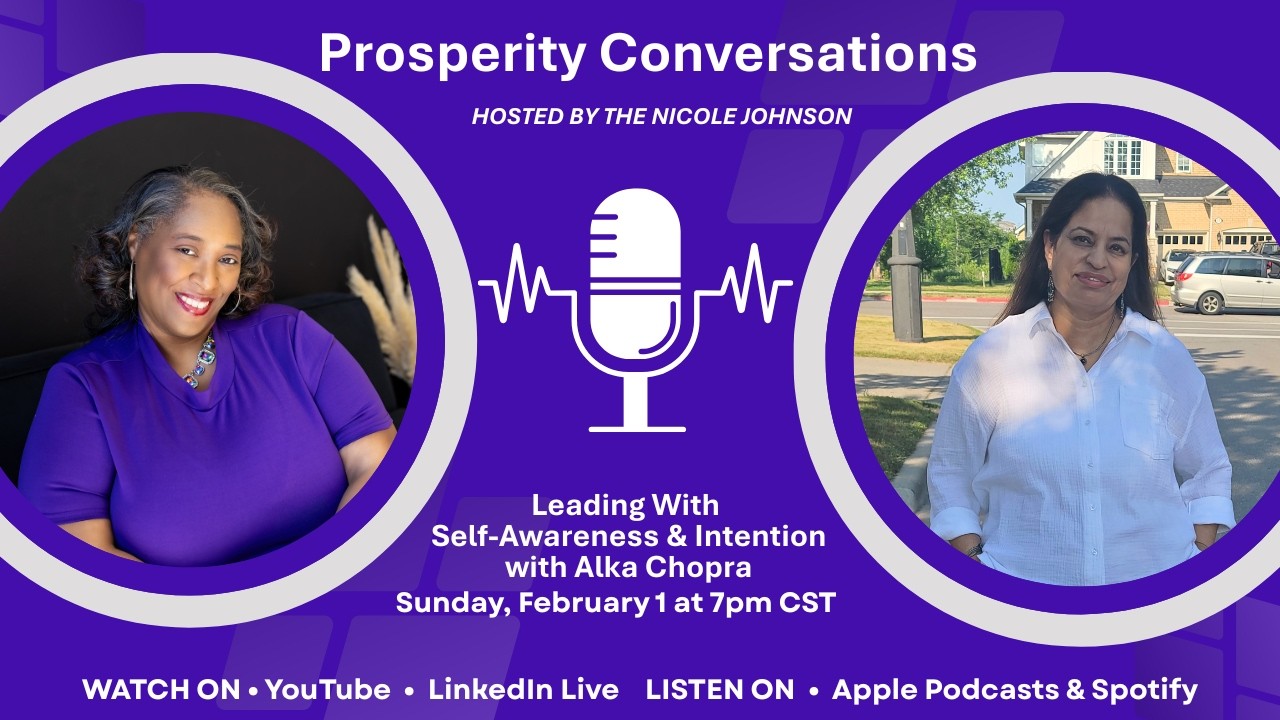 Prosperity Conversations with Alka Chopra talks Leading With Self-Awareness and Intention