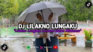 DJ LILAKNO LUNGAKU VIRAL TIKTOK JEDAG JEDUG MENGKANE MUSIC 2K23