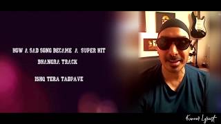 Story Of The Song Ishq Tera Tadpave (Oh Ho Ho Ho)   | Sukhbir | Kumaar