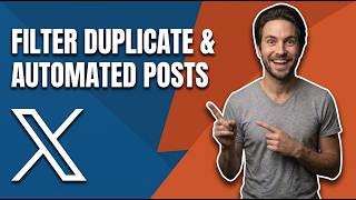 How To Filter Out Content Such As Duplicate Or Automated Posts In X.Com / Twitter (Easy Guide)