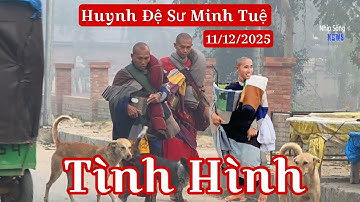 Tình hình sáng 11/12 huynh đệ sư Minh Tuệ diễn biến 