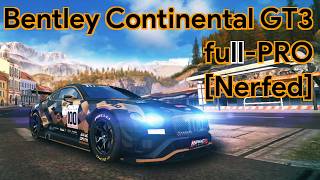 [Nerfed] Asphalt 8 | Bentley Continental GT3 full-PRO (Fully upgraded)
