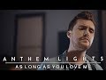 As Long As You Love Me - Backstreet Boys | Anthem Lights Cover