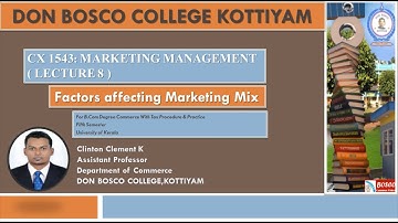 MARKETING MANAGEMENT LECTURE 8: Factors Affecting Marketing Mix- B.com tax S5