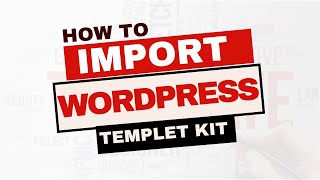 How to Use WordPress Template Kit Properly | Complete Step-by-Step Tutorial (2025)