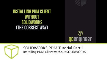 SOLIDWORKS PDM Tutorial Part 1 – Installing PDM Client without SOLIDWORKS